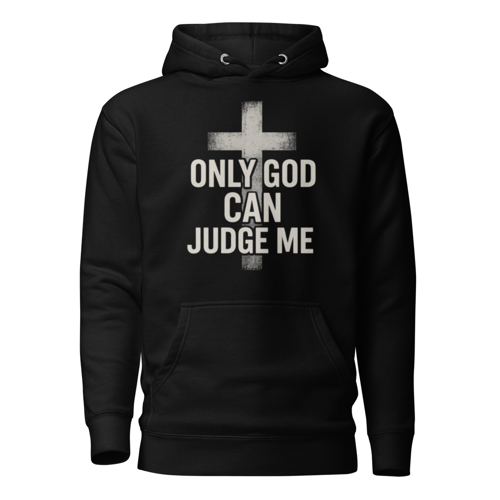 Only God Can Judge Me Hoodie – Faith Streetwear Unisex