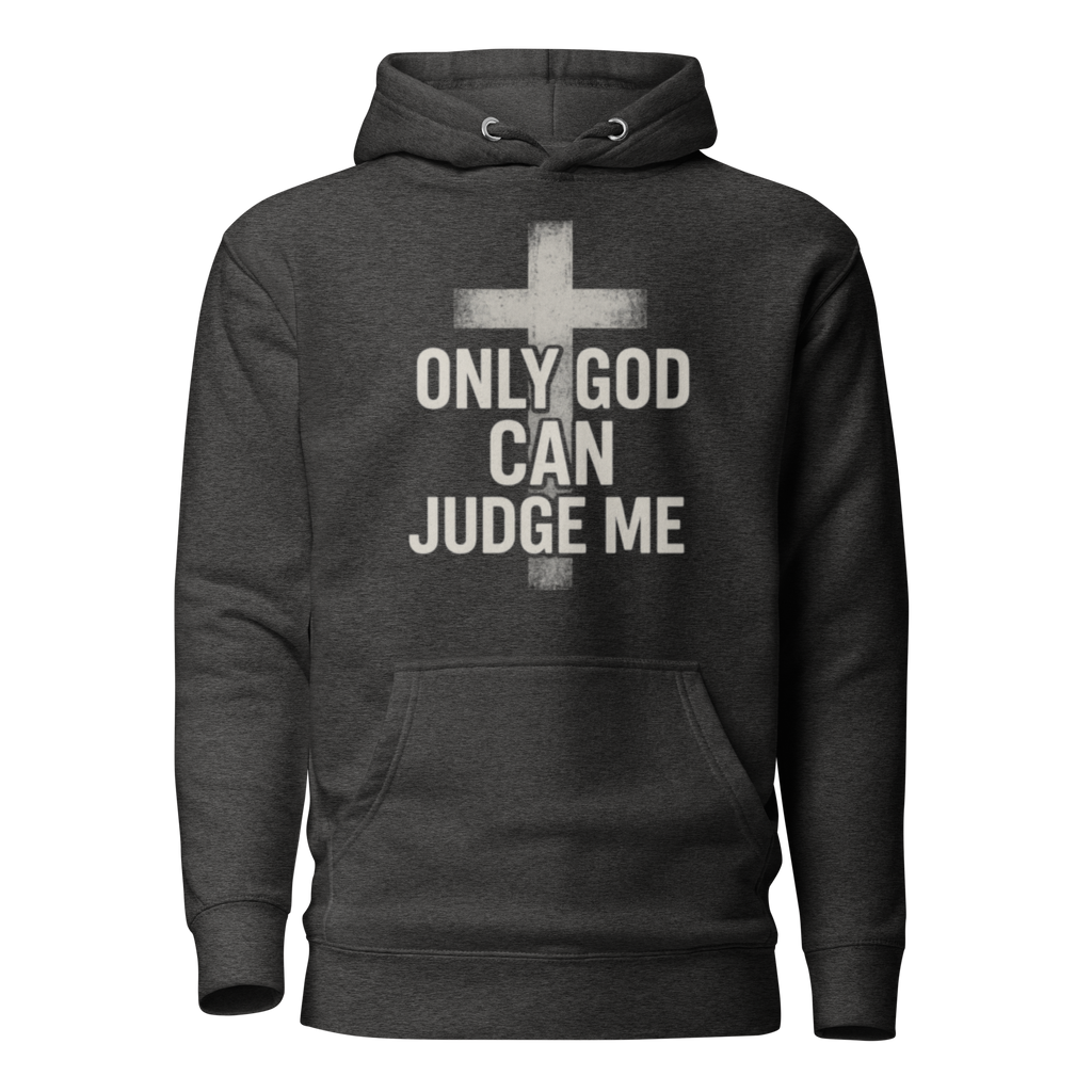 Only God Can Judge Me Hoodie – Faith Streetwear Unisex