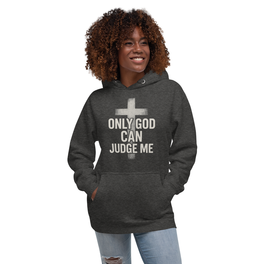 Only God Can Judge Me Hoodie – Faith Streetwear Unisex